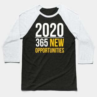 2020 | 365 new opportunities II Baseball T-Shirt